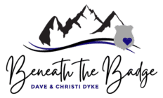 Beneath the Badge - Dave & Christi Dyke